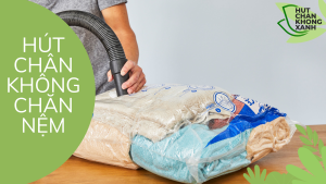 Hút chân không chăn nệm giá cực rẻ tại Quận 5 - Hutchankhongxanh.com Hutchankhongxanh.com