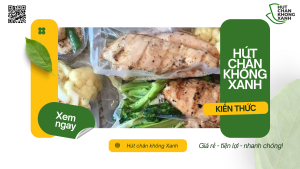 Hút Chân Không Đồ Ăn Chín Bảo Quản Được Bao Lâu?