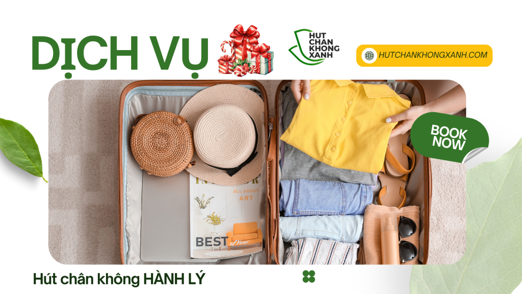 DỊCH VỤ HÚT CHÂN KHÔNG HÀNH LÝ – GIẢI PHÁP TIẾT KIỆM DIỆN TÍCH CHO MỌI CHUYẾN ĐI
